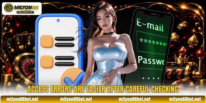 Access errors are easier after careful checking
