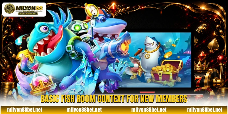 Basic Fish room context for new members