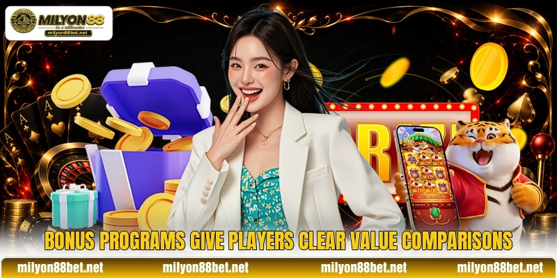 Bonus programs give players clear value comparisons