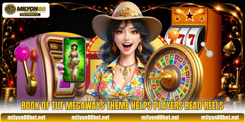 Book of Tut Megaways theme helps players read reels