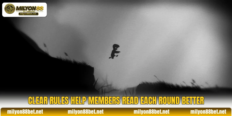 Clear rules help members read each round better Clear rules help members read each round better