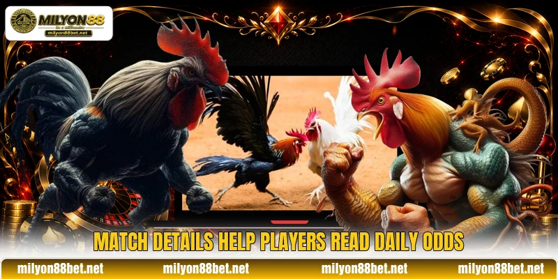 Match details help players read daily odds Match details help players read daily odds