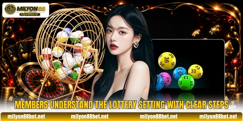 Members understand the lottery setting with clear steps