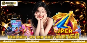 Opera Dynasty - Spin Grand Stages For Regal Rewards