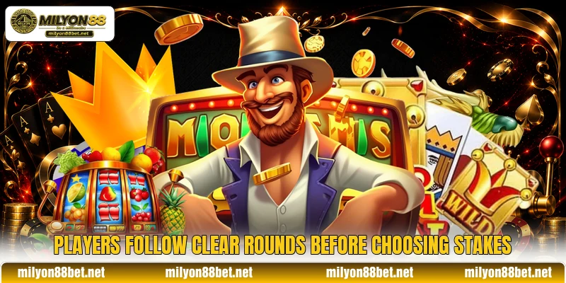 Players follow clear rounds before choosing stakes Players follow clear rounds before choosing stakes