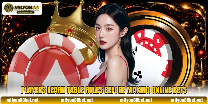 Players learn table rules before making online bets Players learn table rules before making online bets