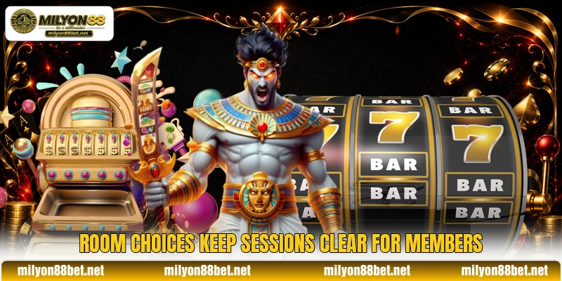 Room choices keep sessions clear for members