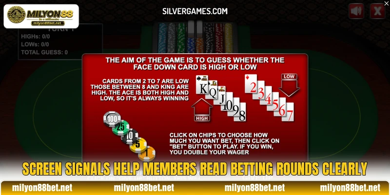 Screen signals help members read betting rounds clearly Screen signals help members read betting rounds clearly