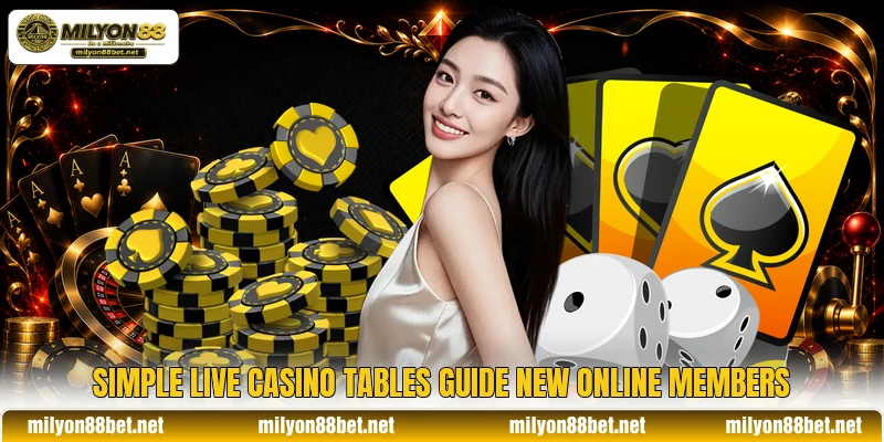 Simple live casino tables guide new online members