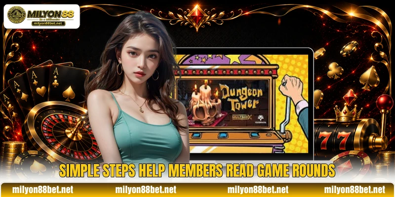 Simple steps help members read game rounds Simple steps help members read game rounds